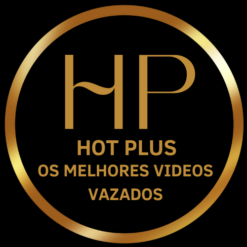HotPlus - VIDEOS VAZADOS